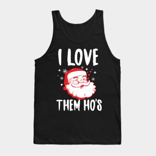 I Love Them Ho's Tank Top